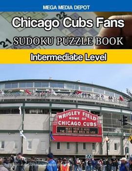 Paperback Chicago Cubs Fans Sudoku Puzzle Book: Intermediate Level Book