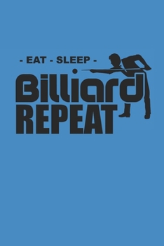 EAT SLEEP BILLIARD REPEAT: Billard Notizbuch Pool Planer  Billiard Notebook Snooker Journal kariert squared karo