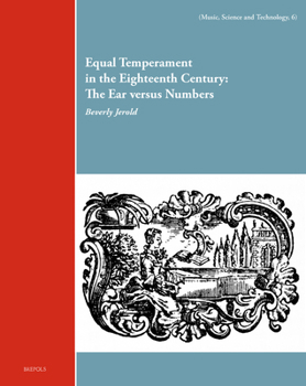 Hardcover Equal Temperament in the Eighteenth Century: The Ear Versus Numbers Book