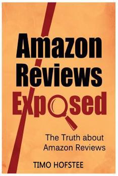 Paperback Amazon Reviews Exposed: The Truth about Amazon Reviews Book