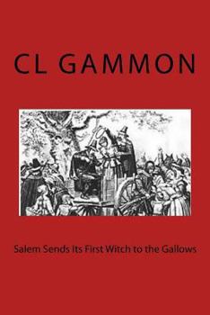 Paperback Salem Sends Its First Witch to the Gallows Book