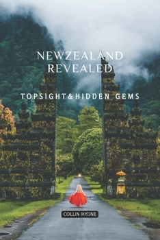 Paperback New Zealand Revealed: Top sight &Hidden Gems Book