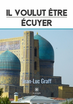Paperback Il voulut être écuyer [French] Book