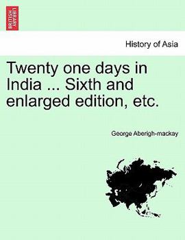 Paperback Twenty One Days in India ... Sixth and Enlarged Edition, Etc. Book