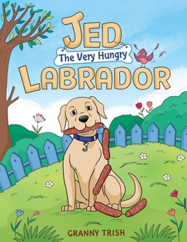 Paperback Jed the Very Hungry Labrador Book