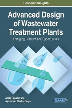 Hardcover Advanced Design of Wastewater Treatment Plants: Emerging Research and Opportunities Book