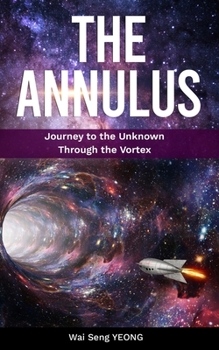 Paperback The Annulus: Journey Into the Unknown - Through the Vortex Book