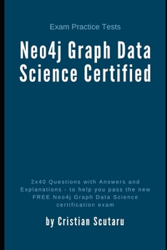 Paperback Neo4j Graph Data Science Certified: Exam Practice Tests Book