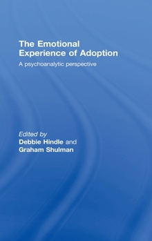 Hardcover The Emotional Experience of Adoption: A Psychoanalytic Perspective Book