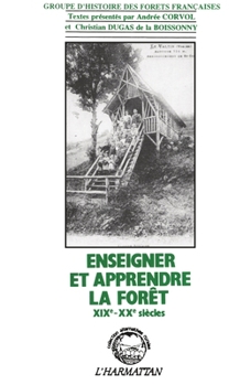 Enseigner et apprendre la forêt XIXè-XXè siècles (Alternatives Rurales) (French Edition)