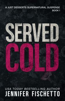 Paperback Served Cold: A Just Desserts Supernatural Suspense Book
