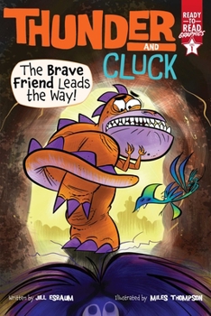 The Brave Friend Leads the Way!: Ready-to-Read Graphics Level 1 - Book  of the Thunder and Cluck