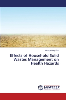 Paperback Effects of Household Solid Wastes Management on Health Hazards Book