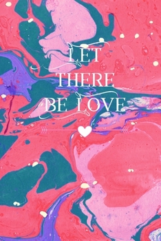 Let there be love: Lined Journal