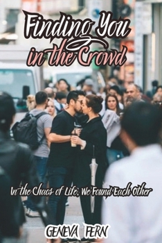 Paperback Finding You in the Crowd: In the Chaos of Life, We Found Each Other Book