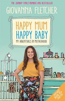 Paperback Happy Mum, Happy Baby: My Adventures Into Motherhood Book
