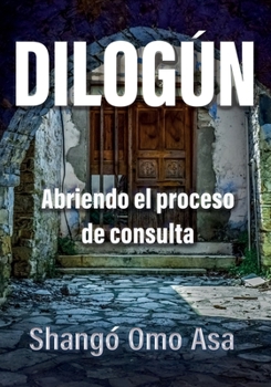 Paperback Dilogún: Abriendo el proceso de consulta [Spanish] Book