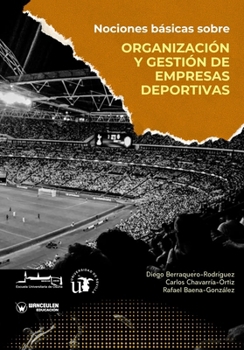 Nociones básicas sobre organización y gestión de empresas deportivas (Spanish Edition)