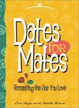 Hardcover Dates for Mates: Romancing the One You Love Book