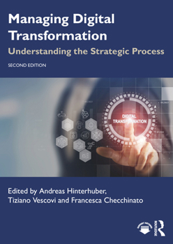 Paperback Managing Digital Transformation: Understanding the Strategic Process Book
