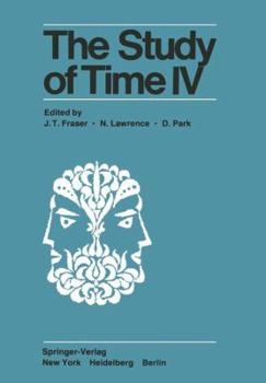 Paperback The Study of Time IV: Papers from the Fourth Conference of the International Society for the Study of Time, Alpbach--Austria Book