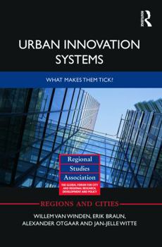 Urban Innovation Systems: What Makes Them Tick?