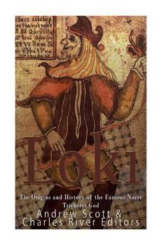 Paperback Loki: The Origins and History of the Famous Norse Trickster God Book