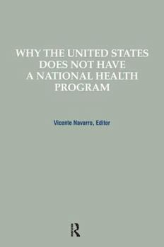 Paperback Why the United States Does Not Have a National Health Program Book