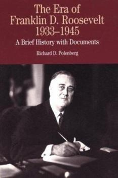Paperback The Era of Franklin D. Roosevelt, 1933-1945: A Brief History with Documents Book