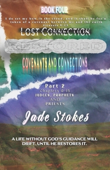 Paperback Lost Connection Restored, Covenants and Connections: Part 2-Judges, Prophets, and Priests Book
