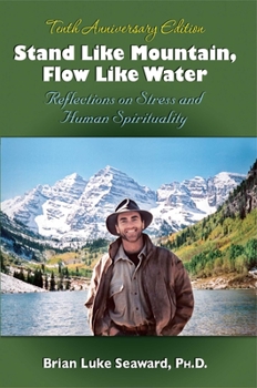 Paperback Stand Like Mountain Flow Like Water: Reflections on Stress and Human Spirituality Revised and Expanded Tenth Anniversary Edition Book