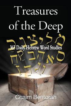 Paperback Treasures of the Deep: A 365 Day Devotional Hebrew and Aramaic Word Studies Book