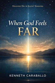 Paperback When God Feels Far: Holding On in Silent Seasons Book