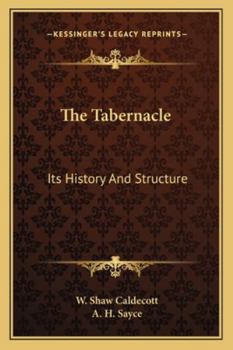 The Tabernacle; its History and Structure