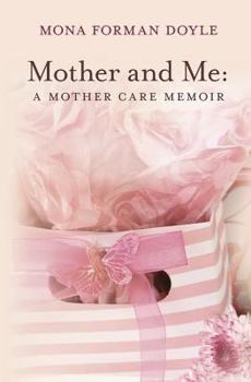 Paperback Mother and Me: A Mother Care Memoir Book