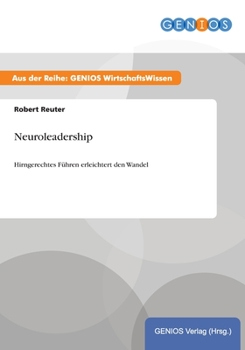 Paperback Neuroleadership: Hirngerechtes F?hren erleichtert den Wandel [German] Book