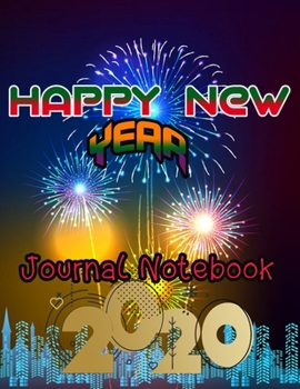 Paperback Happy New Year 2020 Journal Notebook: Journal, Diary, New Year Gift (100 Pages, Blank, 8.5 x 11) Lined Notebook.: Happy New Year 2020/ Journal Diary/N Book
