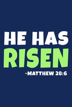 He Has Risen - Matthew 28:6: Blank Lined Journal Notebook:Inspirational Motivational Bible Quote Scripture Christian Gift Gratitude Prayer Journal For ... Pages | Plain White Paper | Soft Cover Book