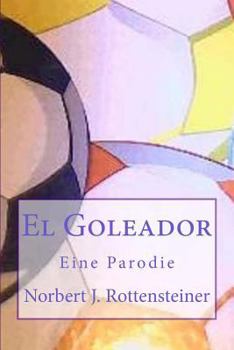 Paperback El Goleador: Tote Schiris pfeifen nicht [German] Book