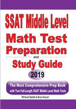 Paperback SSAT Middle Level Math Test Preparation and Study Guide: The Most Comprehensive Prep Book with Two Full-Length SSAT Middle Level Math Tests Book