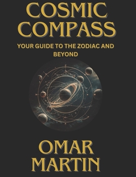 Cosmic Compass: Your Guide to the Zodiac and Beyond
