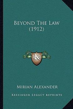 Paperback Beyond The Law (1912) Book