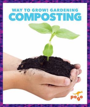 Composting - Book  of the Way to Grow! Gardening