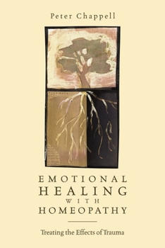 Paperback Emotional Healing with Homeopathy: Treating the Effects of Trauma Book