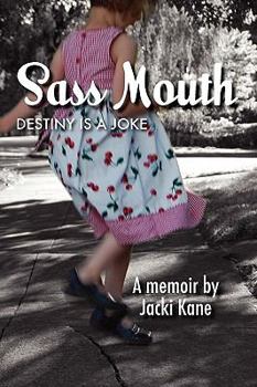 Paperback Sass Mouth: Destiny Is a Joke Book