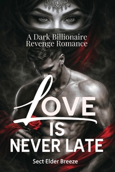 Paperback Love Is Never Late: (A Possessive Romance Novel Book 1) Book