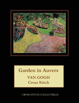 Paperback Garden in Auvers: Van Gogh Cross Stitch Pattern [Large Print] Book