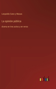 Hardcover La opinión pública: drama en tres actos y en verso [Spanish] Book