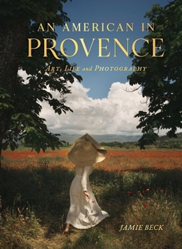 Hardcover An American in Provence: Art, Life and Photography Book