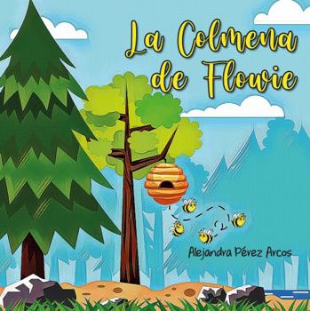La Colmena de Flowie (Flowie y sus amigos)